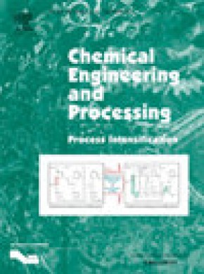 Chemical Engineering And Processing-process Intensification杂志