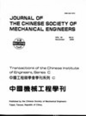 Journal Of The Chinese Society Of Mechanical Engineers杂志