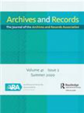 Archives And Records-the Journal Of The Archives And Records Association杂志