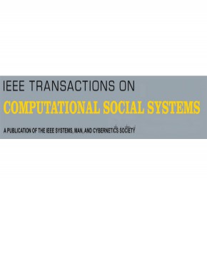 Ieee Transactions On Computational Social Systems杂志