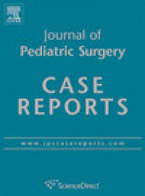 Journal Of Pediatric Surgery Case Reports杂志