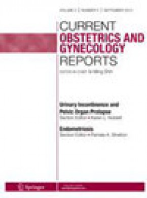 Current Obstetrics And Gynecology Reports杂志