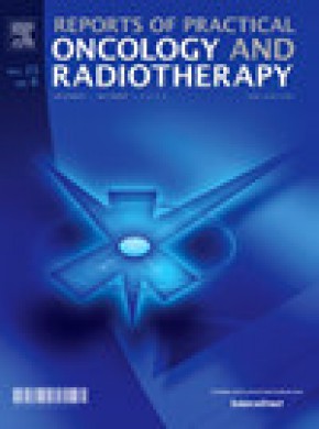 Reports Of Practical Oncology And Radiotherapy杂志