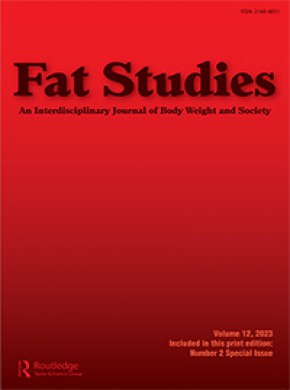 Fat Studies-an Interdisciplinary Journal Of Body Weight And Society杂志