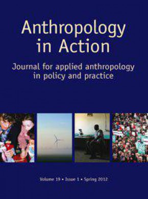 Anthropology In Action-journal For Applied Anthropology In Policy And Practice杂志