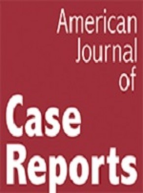 American Journal Of Case Reports杂志