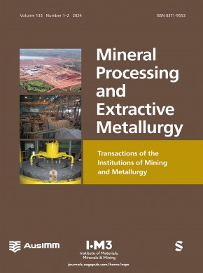 Mineral Processing And Extractive Metallurgy-transactions Of The Institutions Of杂志