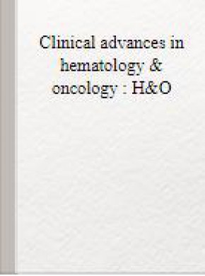 Clinical Advances In Hematology & Oncology杂志